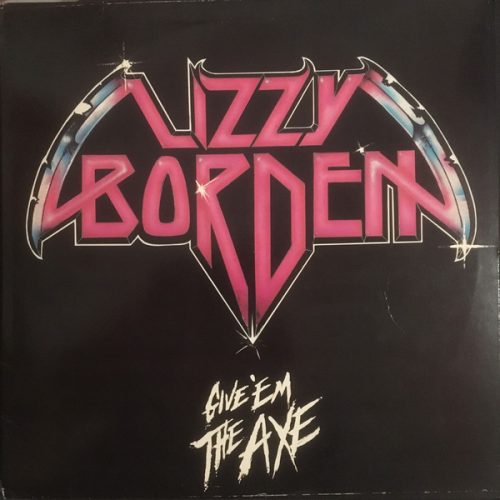 Lizzy Borden – Give ’Em the Axe (2021 Metal Blade Reissue, Black Vinyl)