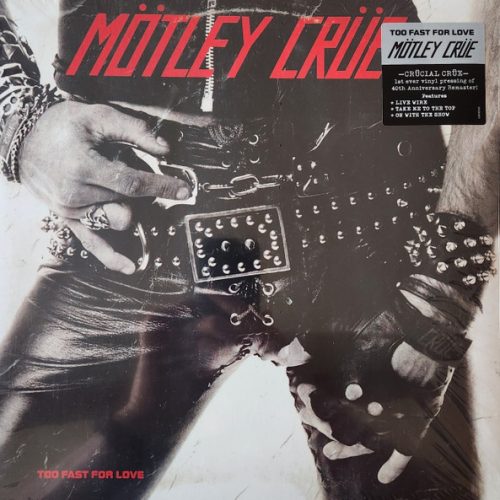 Mötley Crüe – Too Fast for Love (Vinyl, 2022 Reissue)
